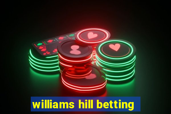 williams hill betting