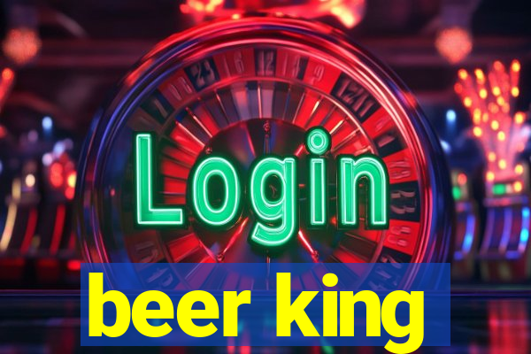 beer king