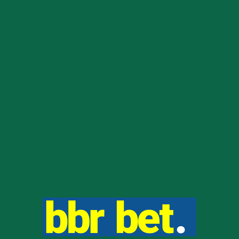 bbr bet.