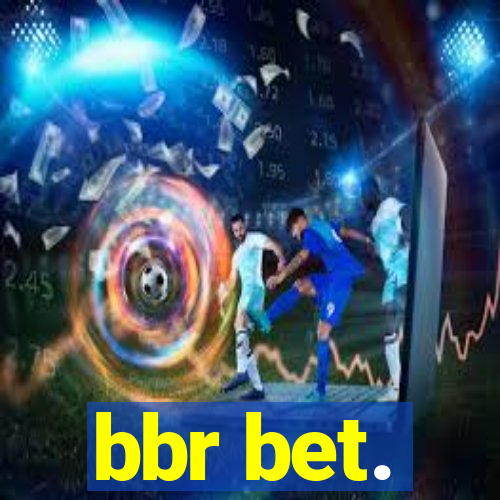 bbr bet.