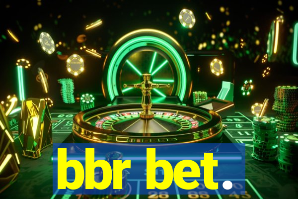 bbr bet.