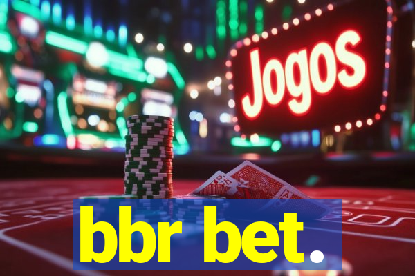 bbr bet.