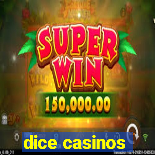 dice casinos