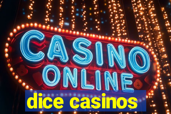 dice casinos