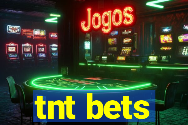 tnt bets