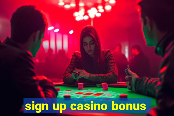 sign up casino bonus