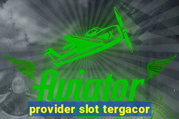 provider slot tergacor