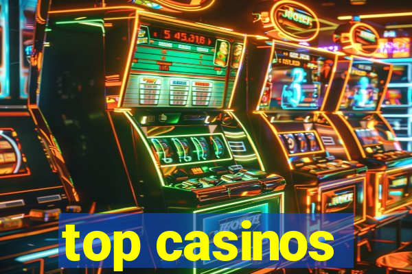 top casinos