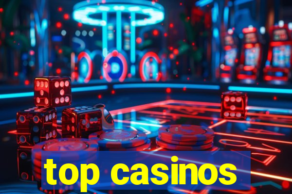 top casinos