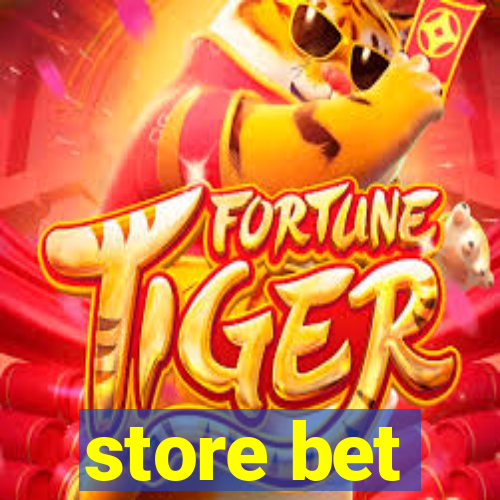 store bet