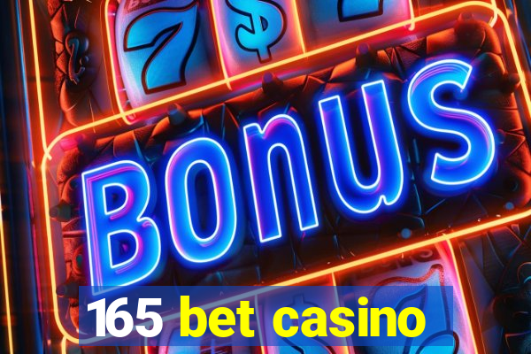 165 bet casino