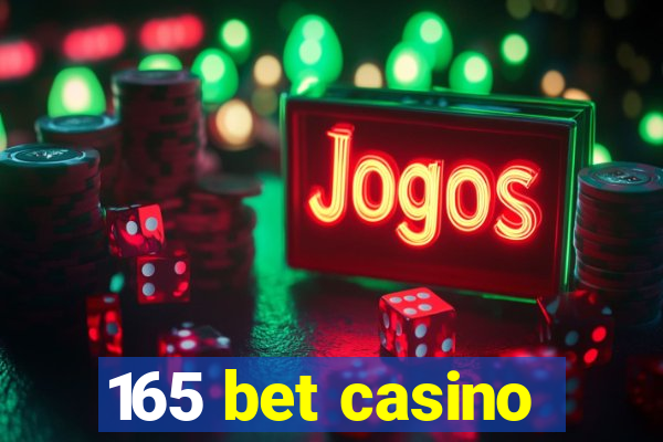 165 bet casino