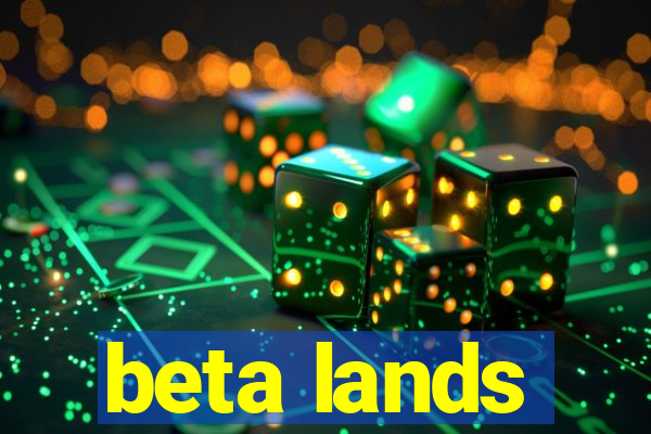 beta lands