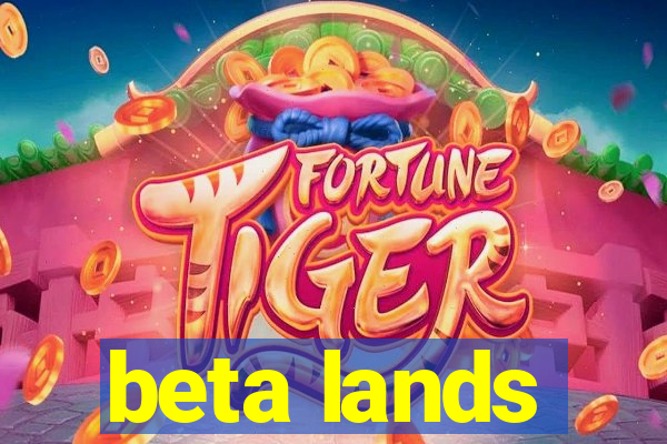 beta lands