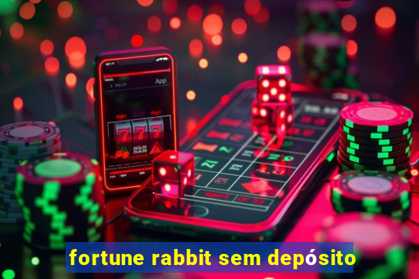 fortune rabbit sem depósito