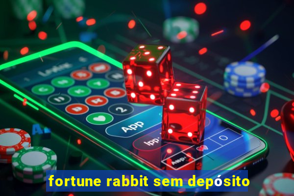 fortune rabbit sem depósito