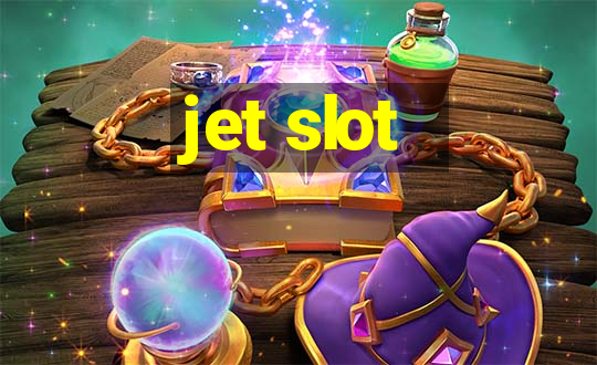 jet slot