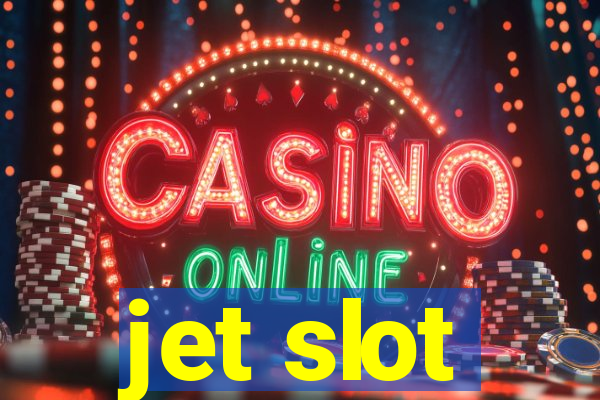 jet slot