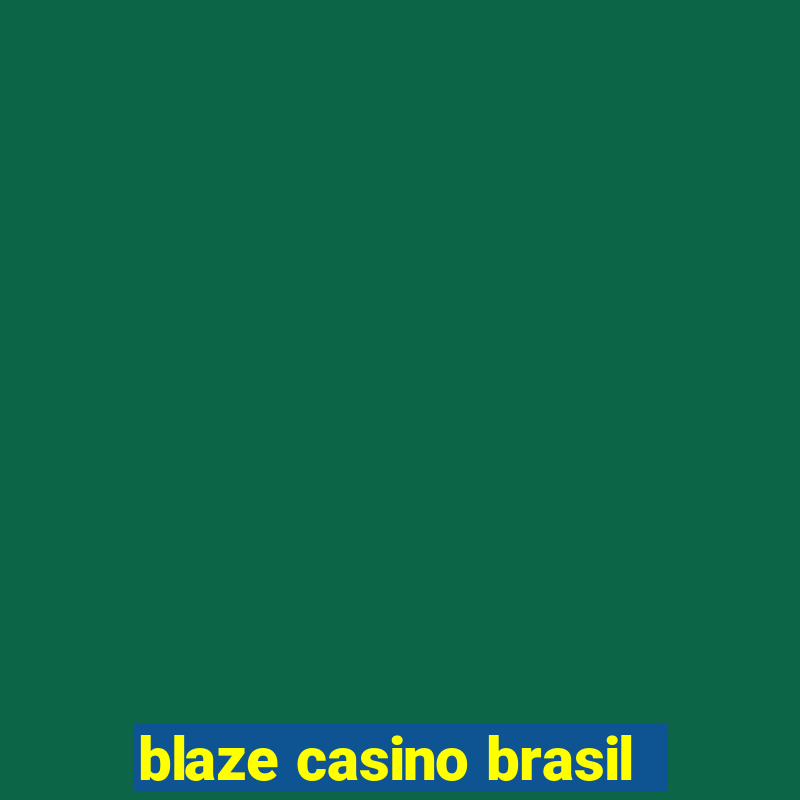 blaze casino brasil