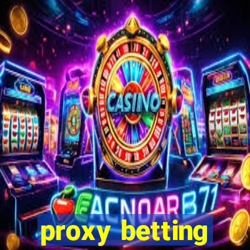 proxy betting