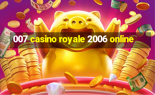 007 casino royale 2006 online