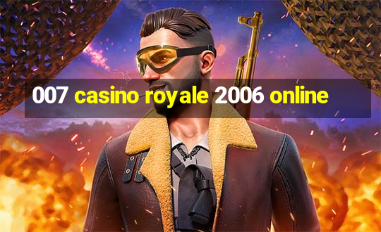 007 casino royale 2006 online