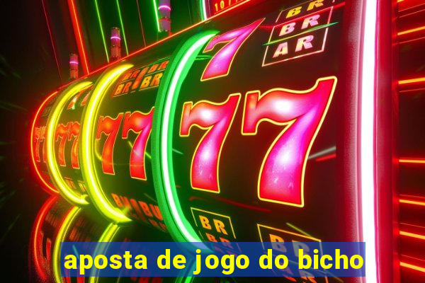 aposta de jogo do bicho