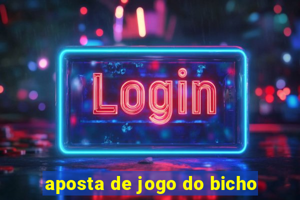 aposta de jogo do bicho