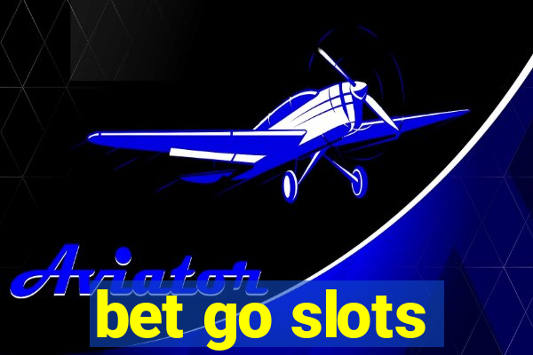 bet go slots