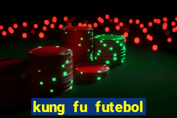 kung fu futebol clube assistir