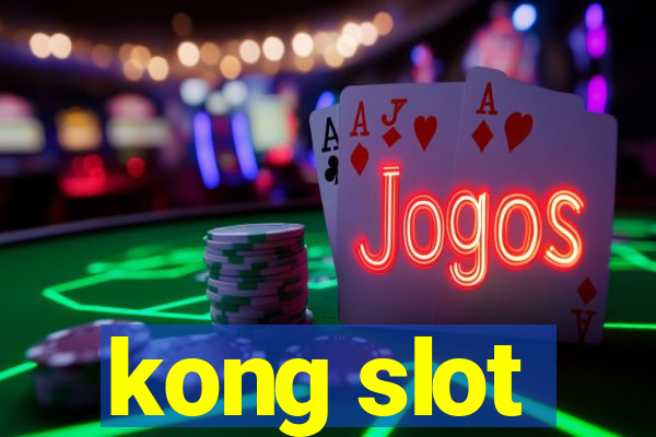 kong slot