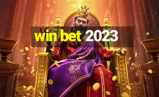 win bet 2023