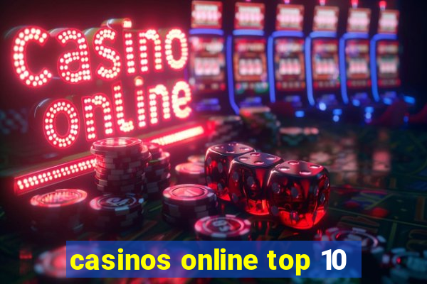 casinos online top 10