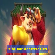 slot car accessories