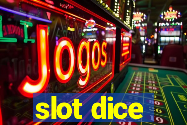 slot dice