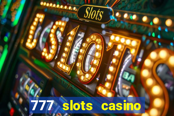 777 slots casino – new online slot machine games