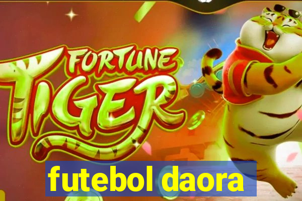 futebol daora