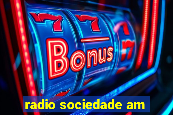 radio sociedade am