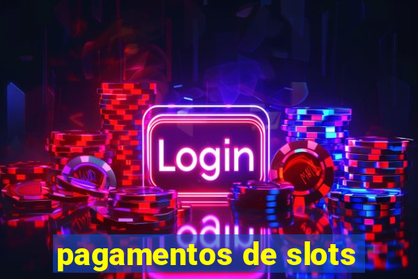 pagamentos de slots