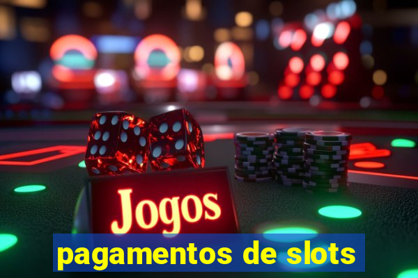 pagamentos de slots