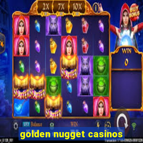 golden nugget casinos