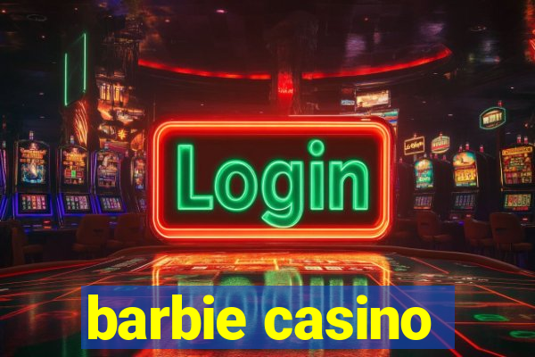 barbie casino