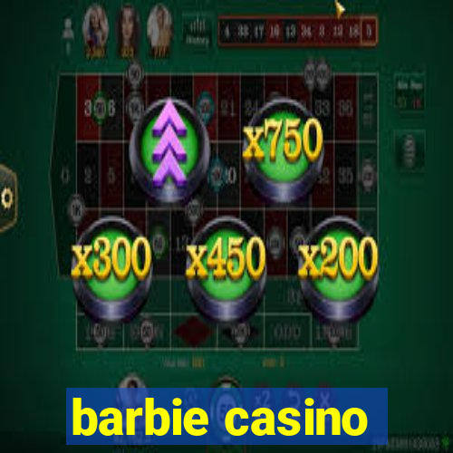 barbie casino