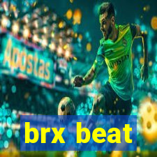 brx beat