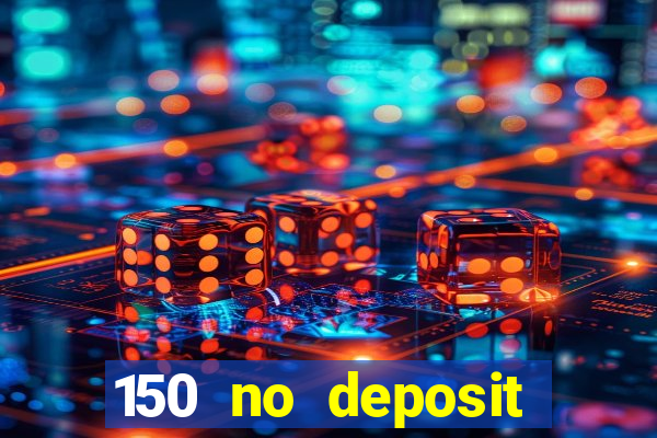 150 no deposit bonus rich casino