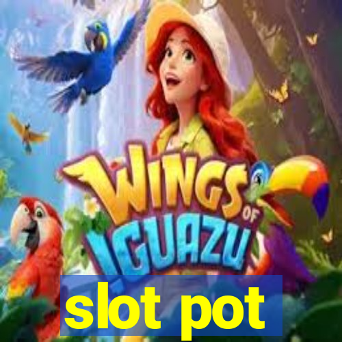 slot pot