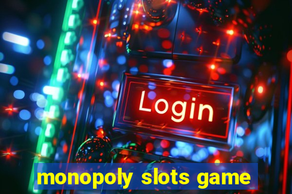 monopoly slots game