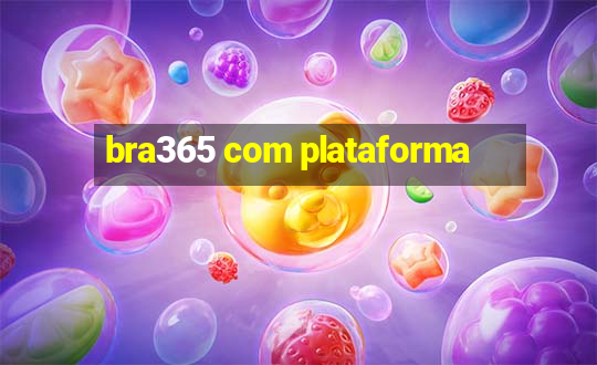 bra365 com plataforma