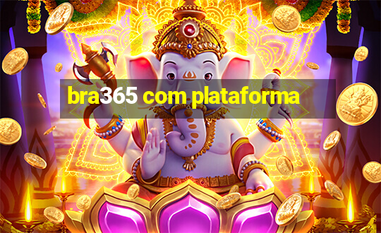 bra365 com plataforma