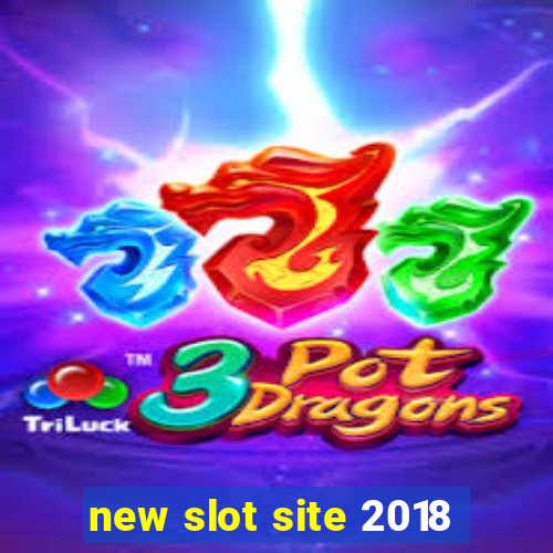 new slot site 2018